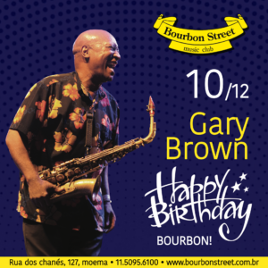 21h00 • Gary Brown • Aniversário de 28 anos do Bourbon Street