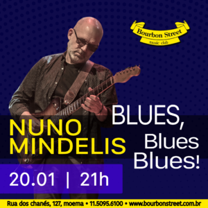 21h00 • Nuno Mindelis : Blues, Blues, Blues!