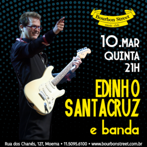 21h00 • Edinho Santa Cruz & Banda