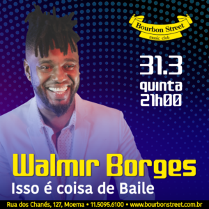 21h00 • Walmir Borges • Coisas de Baile
