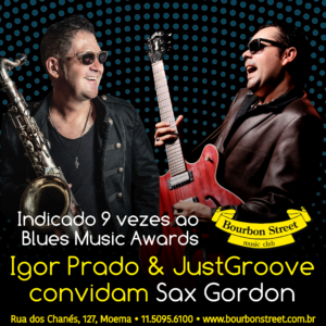 21h00 • Igor Prado & JustGroove convidam Sax Gordon