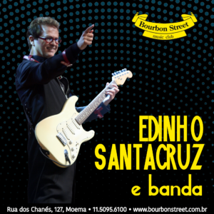 21h30 • Edinho Santa Cruz & Banda