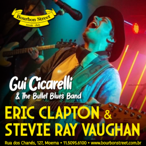 21h30 •  TRIBUTO ao ERIC CLAPTON & STEVIE RAY VAUGHAN by GUI CICARELLI & THE BULLET BLUES BAND